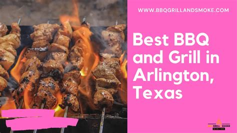 Best BBQ in Arlington, Texas (Famous Grill Spots) - BBQ Grill and Smoke