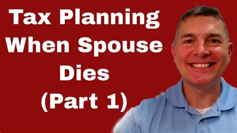 Tax Planning When A Spouse Dies Part 1 Youtube