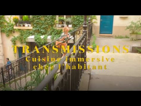 Transmissions Cuisine Immersive Chez L Habitant La Table De