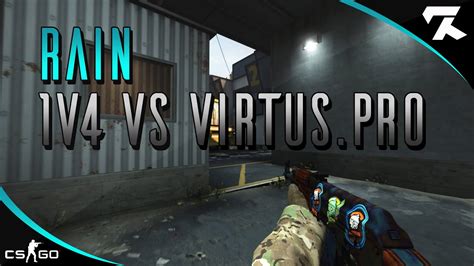 CS GO Rain 1v4 Vs Virtus Pro FACEIT League 2015 Finals YouTube