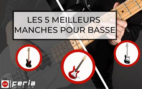 Les 5 Meilleurs Manches Pour Basse Guide 2025 Feria Musica