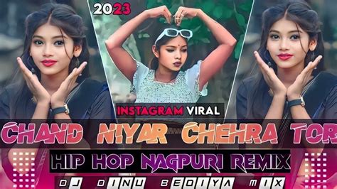 Chand Niyar Chehra Tor Hip Hop Lo Fi Reverb Old Nagpuri Mashup Song