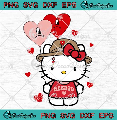 Hello Kitty Benito Svg Bad Bunny Valentines Svg Cute T For