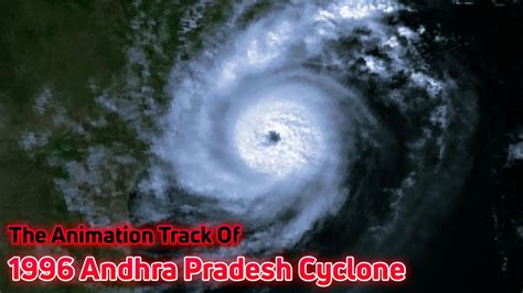 The Track Of Andhra Pradesh Cyclone Youtube