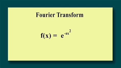 Fourier Transform Find The Fourier Transform Of F X E Ax 2