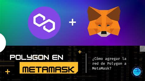 CÓMO AGREGAR LA RED DE POLYGON A METAMASK YouTube