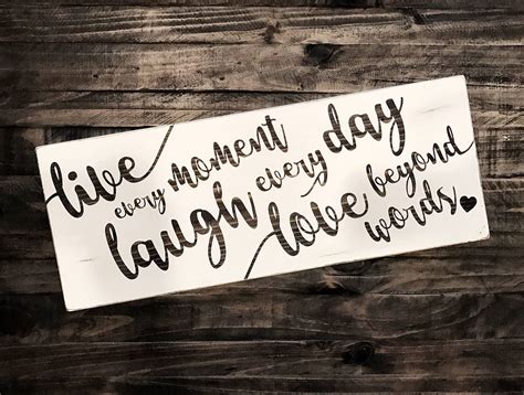 Live every moment laugh every day love beyond words wood sign | Etsy