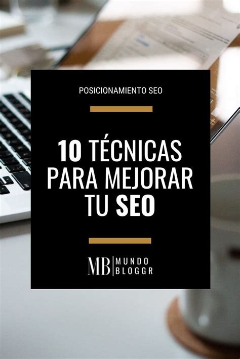 El Posicionamiento Seo Y Su Importancia Artofit