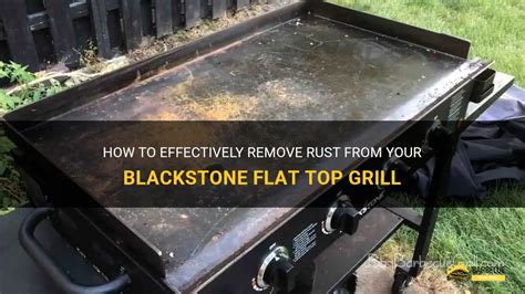 How To Effectively Remove Rust From Your Blackstone Flat Top Grill