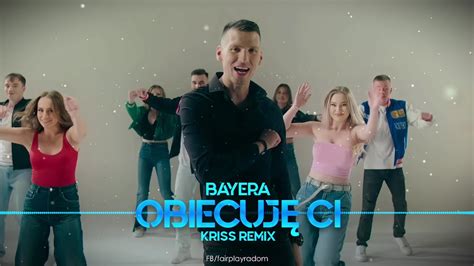 Bayera Obiecuję Ci Kriss Remix Tekst Piosenki Disco Polo info