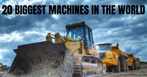 biggest machine   world