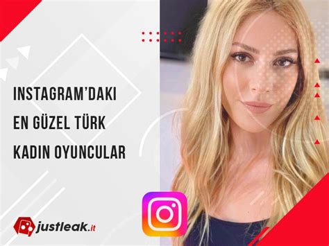 Instagram daki En Güzel Türk Kadın Oyuncular Justleak it