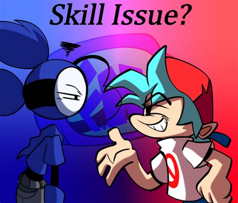 Skill Issue By Fanamationda On Deviantart