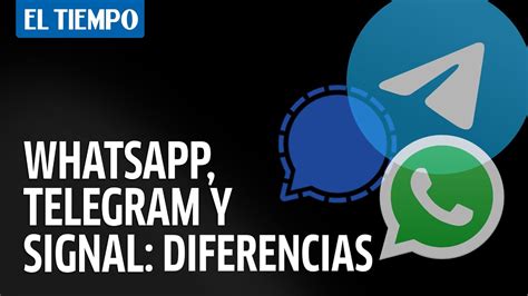 Whatsapp Telegram Y Signal Cu Les Son Las Diferencias Entre Estas