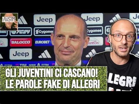 Le Dichiarazioni Fake Di Allegri Post Juventus Verona Episodio