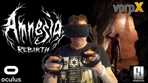 Amnesia Rebirth In Vr With Vorpx Oculus Rift S Rtx 2070 Super