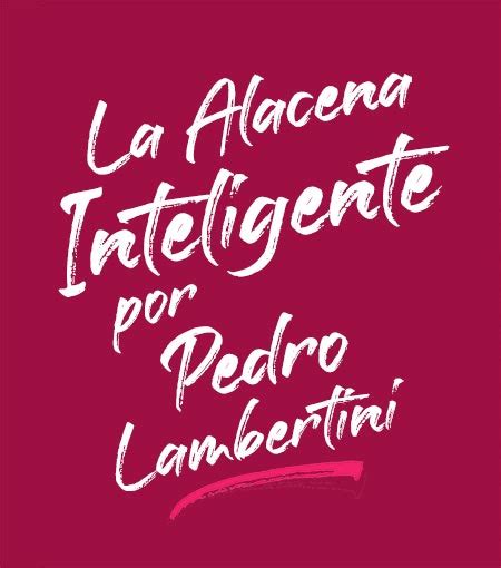 La alacena inteligente por Pedro Lambertini Sólo por Gusto