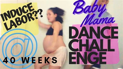 Baby Mama Dance Challenge Inducing Labor At 40 Weeks Alesna Bears