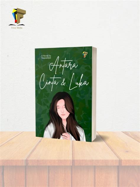 Novel Antara Cinta Dan Luka Firaz Media Publisher