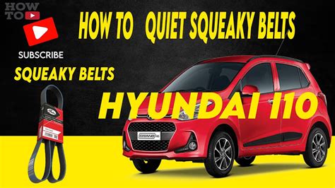 How To Quiet Squeaky Belts On Hyundai I10 Cheap And Easy Fix YouTube