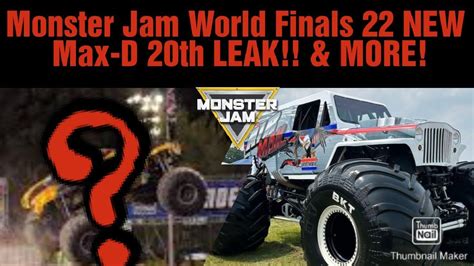 Monster Jam World Finals 22 NEW MAX D 20th LEAK MORE YouTube