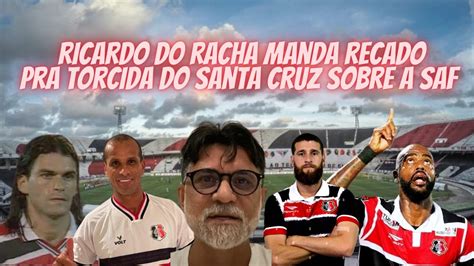 RICARDO ROCHA MANDA RECADO PRA TORCIDA DO SANTA CRUZ SOBRE SAF E QUER