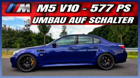 Bmw E60 M5 V10 Review Tuning Umbau Von Smg Auf Schalter M For Life Youtube