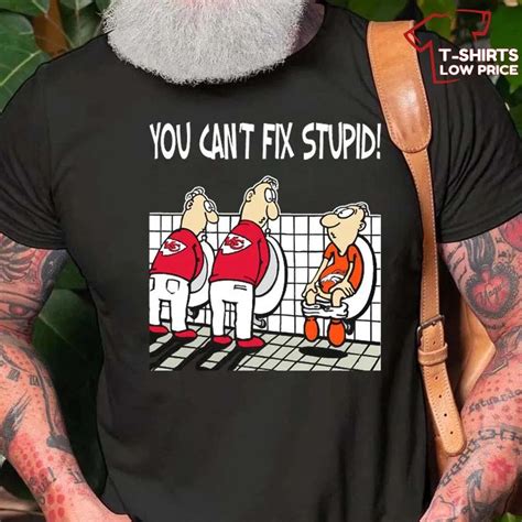 You Cant Fix Stupid Funny Kansas City Chiefs T-Shirt - T-shirts Low Price