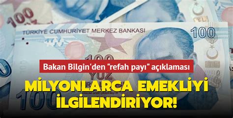 Bakan Bilgin den refah payı açıklaması Milyonlarca emekliyi