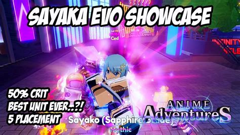 Sayaka Evo Showcase Clean Max Level Anime Adventures Youtube