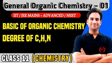 Class 11 Ch 12 Organic Chemistry 01 Goc Basic Of Organic