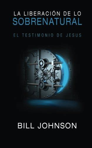 La Liberación De Lo Sobrenatural El Testimonio De Jesús Spanish