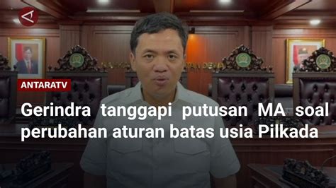 Gerindra Tanggapi Putusan Ma Soal Perubahan Aturan Batas Usia Pilkada