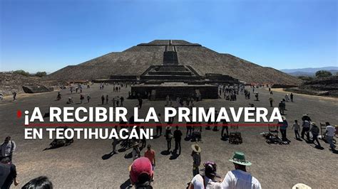 Equinoccio Llega A Teotihuacan Para Llenar De Energ A A Miles De