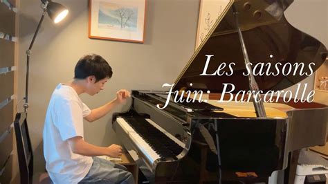 Tchaikovsky Les Saisons Juin Barcarolle Youtube