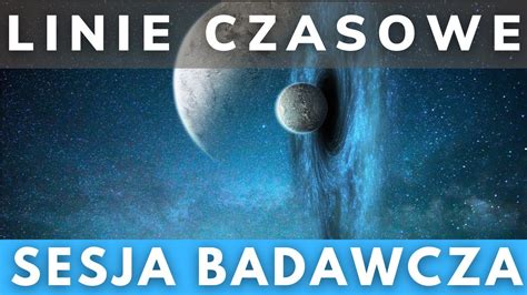 4 Linie czasowe sesja badawcza część 4 YouTube