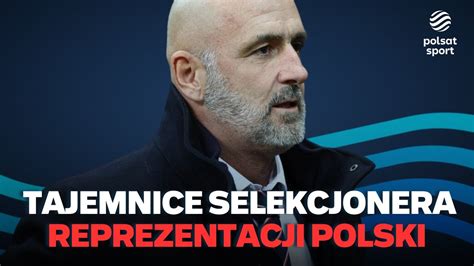 Probierz Jakiego Nie Znacie Tajemnice Selekcjonera Reprezentacji