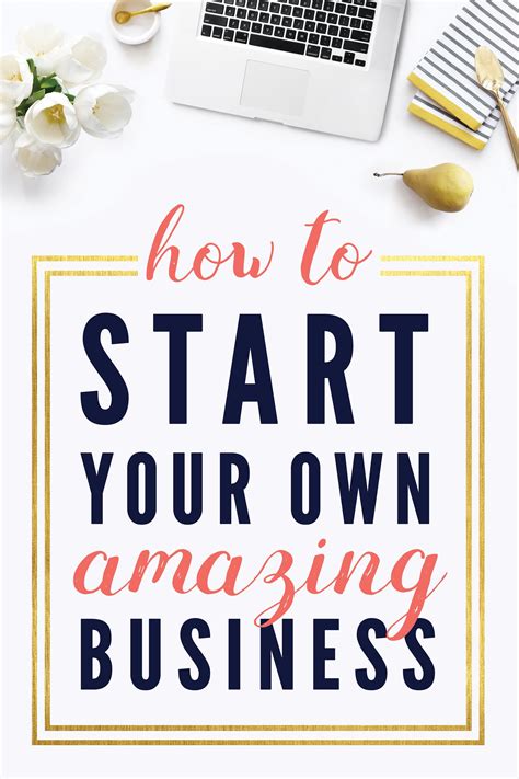 How To Start Your Own Amazing Business Small Business Sarah