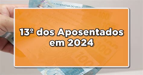 VEJA AGORA 13º dos Aposentados em 2024 Será Antecipado Confira