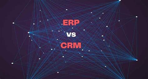 Crm Vs Erp Understanding The Differences And Choosing The Right Solution