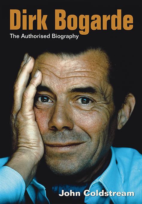 Dirk Bogarde The Authorised Biography Amazon Co Uk Coldstream John