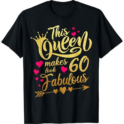 This Queen Makes 60 Look Fabulous 60th Birthday T Shirt