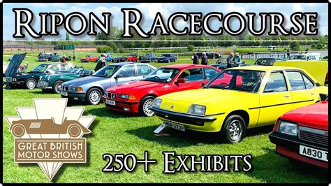 Great British Car Show Ripon Racecourse Classic Car Show Uk 2023