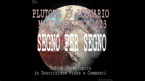 Plutone In Acquario Segno Per Segno Marzo Giugno Youtube