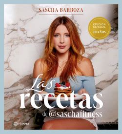 Las Recetas De Saschafitness Sascha Barboza PlanetadeLibros