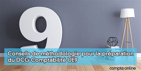 Méthodologie pour la préparation du DCG UE9 Comptabilité