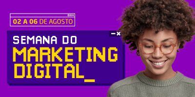 Semana Do Marketing Digital On Line E Gratuito Para Alavancar O Seu