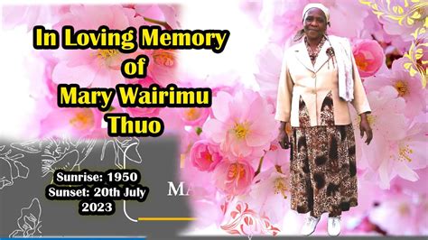 In Loving Memory Of Mary Wairimu Thuo Sunrise Sunset Th July