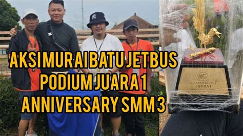 Anniversary Smm Aksi Murai Batu Jet Bus Podium Jawara Youtube