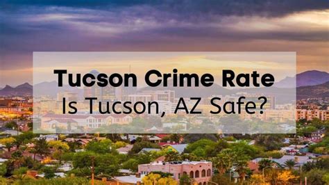 Tucson Az Crime Rate Is Tucson Safe [data Stats Reports Map]